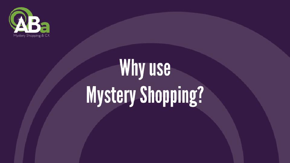 The Value of Mystery Shopping The Value of Mystery Shopping